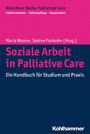 Soziale Arbeit in Palliative Care - Ein Handbuch für Studium und Praxis