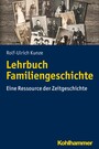 Lehrbuch Familiengeschichte - Eine Ressource der Zeitgeschichte
