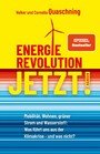 Energierevolution jetzt! - Mobilität, Wohnen, grüner Strom und Wasserstoff: Was führt uns aus der Klimakrise - und was nicht?