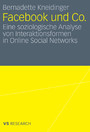 Facebook und Co. - Eine soziologische Analyse von Interaktionsformen in Online Social Networks