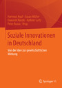 Soziale Innovationen in Deutschland - Von der Idee zur gesellschaftlichen Wirkung