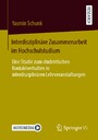 Interdisziplinäre Zusammenarbeit im Hochschulstudium - Eine Studie zum studentischen Kontaktverhalten in interdisziplinären Lehrveranstaltungen
