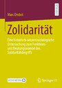 Zolidarität - Eine historisch-wissenssoziologische Untersuchung zum Funktions- und Deutungswandel des Solidaritätsbegriffs