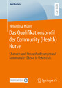 Das Qualifikationsprofil der Community (Health) Nurse - Chancen und Herausforderungen auf kommunaler Ebene in Österreich