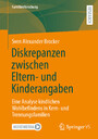 Diskrepanzen zwischen Eltern- und Kinderangaben - Eine Analyse kindlichen Wohlbefindens in Kern- und Trennungsfamilien