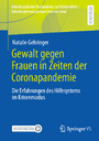 Gewalt gegen Frauen in Zeiten der Coronapandemie - Die Erfahrungen des Hilfesystems im Krisenmodus