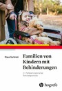 Familien von Kindern mit Behinderungen - Ein familienorientierter Beratungsansatz